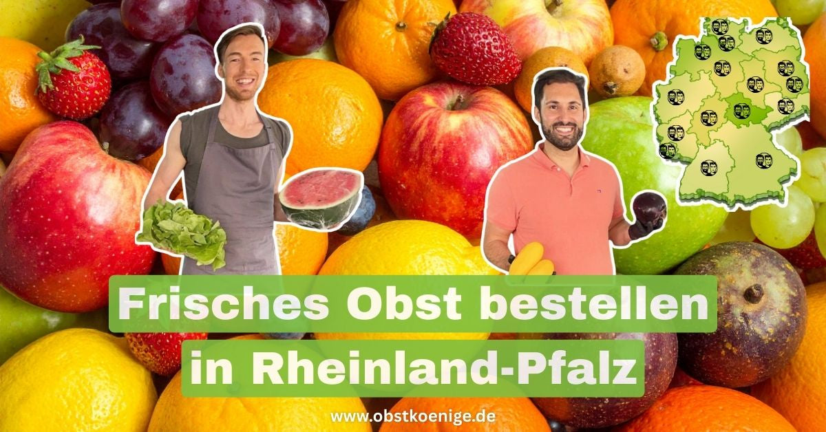 Obst bestellen Rheinland-Pfalz – frisches Obst bequem geliefert